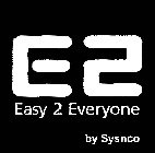 E2 EASY TO EVERYONE BY SYSNCO