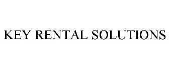 KEY RENTAL SOLUTIONS