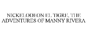 NICKELODEON EL TIGRE, THE ADVENTURES OF MANNY RIVERA