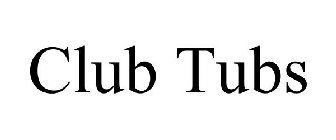 CLUB TUBS
