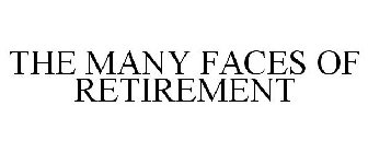 THE MANY FACES OF RETIREMENT