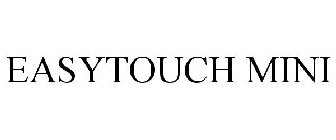 EASYTOUCH MINI