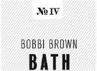 BOBBI BROWN BATH NO IV
