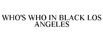 WHO'S WHO IN BLACK LOS ANGELES