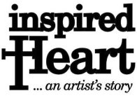 INSPIRED HEART ...AN ARTIST'S STORY