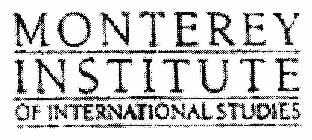 MONTEREY INSTITUTE OF INTERNATIONAL STUDIES