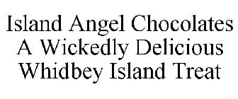ISLAND ANGEL CHOCOLATES A WICKEDLY DELICIOUS WHIDBEY ISLAND TREAT