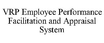 VRP EMPLOYEE PERFORMANCE FACILITATION AND APPRAISAL SYSTEM