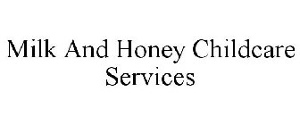 MILK AND HONEY CHILDCARE SERVICES