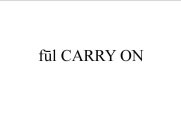 FUL CARRY ON