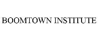 BOOMTOWN INSTITUTE