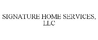 SIGNATURE HOME SERVICES, LLC