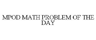 MPOD MATH PROBLEM OF THE DAY