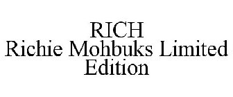 RICH RICHIE MOHBUKS LIMITED EDITION