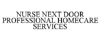 NURSE NEXT DOOR PROFESSIONAL HOMECARE SERVICES