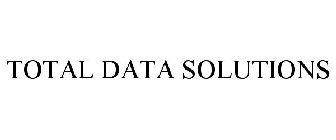 TOTAL DATA SOLUTIONS