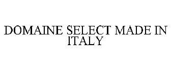 DOMAINE SELECT MADE IN ITALY