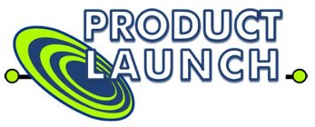 PRODUCT LAUNCH