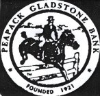 PEAPACK GLADSTONE BANK FOUNDED 1921
