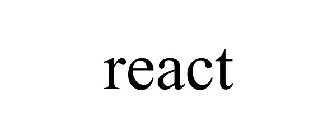 REACT