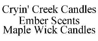 CRYIN' CREEK CANDLES EMBER SCENTS MAPLE WICK CANDLES