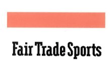 FAIR TRADE SPORTS