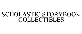 SCHOLASTIC STORYBOOK COLLECTIBLES
