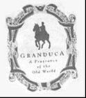 GRANDUCA A FRAGRANCE OF THE OLD WORLD