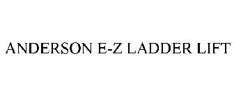 ANDERSON E-Z LADDER LIFT