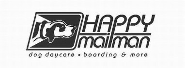 HAPPY MAILMAN DOG DAYCARE · BOARDING & MORE
