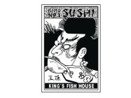 KING NO. 1 SUSHI KING'S FISH HOUSE