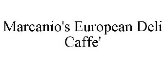 MARCANIO'S EUROPEAN DELI CAFFE'