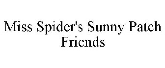 MISS SPIDER'S SUNNY PATCH FRIENDS