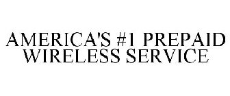 AMERICA'S #1 PREPAID WIRELESS SERVICE