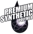 PREMIUM SYNTHETIC POLYMER