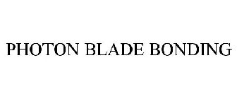 PHOTON BLADE BONDING