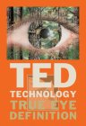 TED TECHNOLOGY TRUE EYE DEFINITION