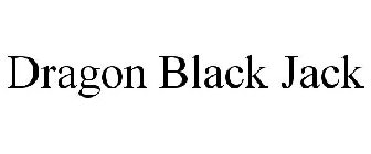 DRAGON BLACK JACK