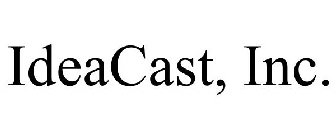 IDEACAST, INC.