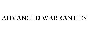 ADVANCED WARRANTIES