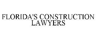 FLORIDA'S CONSTRUCTION LAWYERS