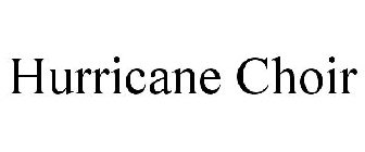 HURRICANE CHOIR