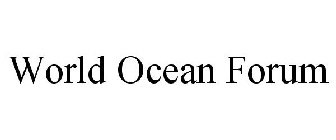 WORLD OCEAN FORUM