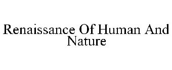 RENAISSANCE OF HUMAN AND NATURE