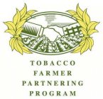 TOBACCO FARMER PARTNERING PROGRAM