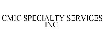 CMIC SPECIALTY SERVICES INC.
