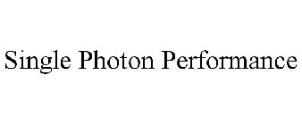 SINGLE PHOTON PERFORMANCE