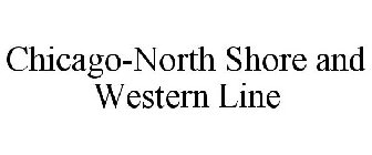 CHICAGO-NORTH SHORE AND WESTERN LINE