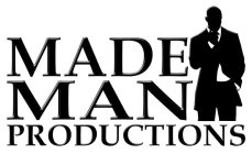 MADE MAN PRODUCTIONS