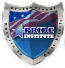 PRIDE INSTITUTE PROFESSIONAL RESULTS IN DAILY EFFORTS